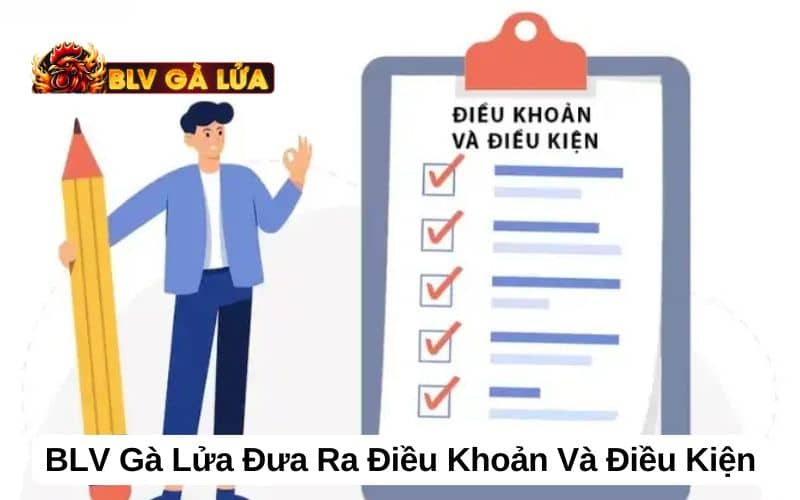 BLV Gà Lửa đưa ra điều khoản và điều kiện để rõ ràng, minh bạch BLV Gà Lửa đưa ra điều khoản và điều kiện để rõ ràng, minh bạch